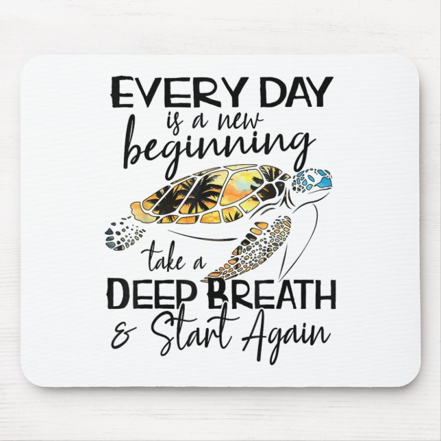 Bqwq Turtle Every Day Is A New Beginning Motivatio Mousepad (Vorne)