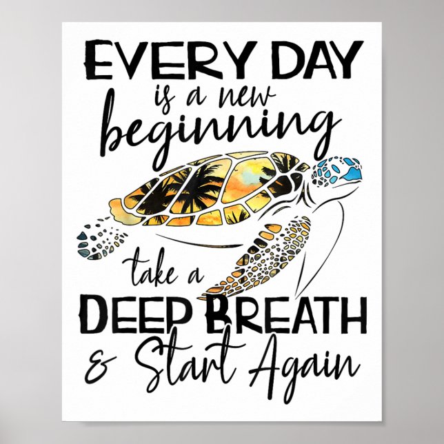 Bqwq Turtle Every Day Is A New Beginning Motivatio Poster (Vorne)