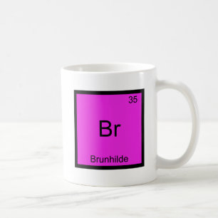 Br - Brunhilde Lustiges Chemie-Element-Symbol-T-Sh Kaffeetasse