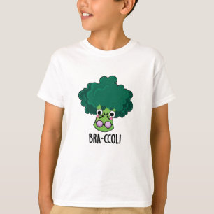 Bra-ccoli Funny Veggie Broccoli Bra Pun T-Shirt