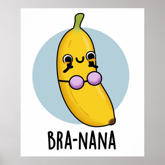 Bra-na Funny Banana Bra Pun Poster (Vorne)