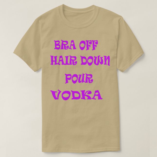Bra von der Luft abwärts Pour Vodka 2 T-Shirt (Design vorne)