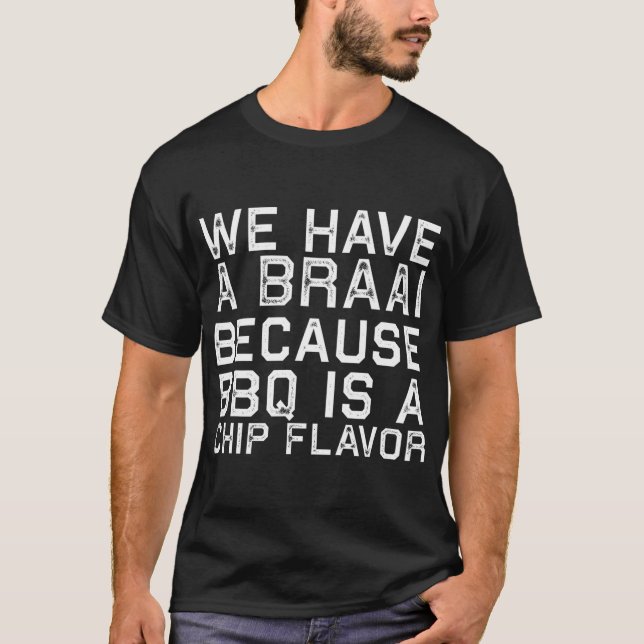Braai Not GRILLEN Funny South Africa Family T-Shirt (Vorderseite)