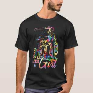 Braap like a Girl Motorrad Motocross Dirt Bike T-Shirt