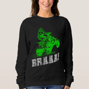 Braap Quad Biker ATV 4 Wheeler Brap Quad Men und B Sweatshirt