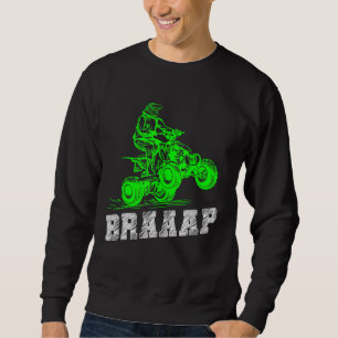 Braap Quad Biker ATV 4 Wheeler Brap Quad Men und B Sweatshirt