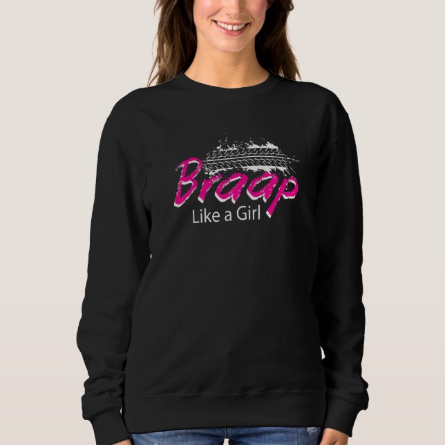 Braap wie ein Mädchen Quad Bike Vier-Rad ATV Sweatshirt (Vorderseite)