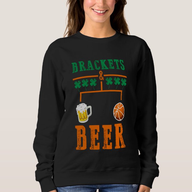 Brackets und Bier März Basketball Uni Wahnsinn Sweatshirt (Vorderseite)