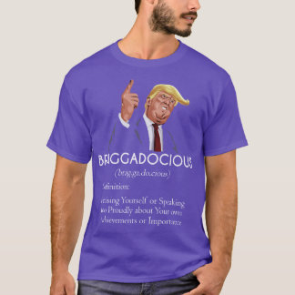 Braggadocious Trump T-Shirt