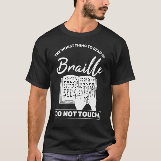 Braille Blindness-Geschenk für Blinde Menschen T-Shirt (Vorderseite)