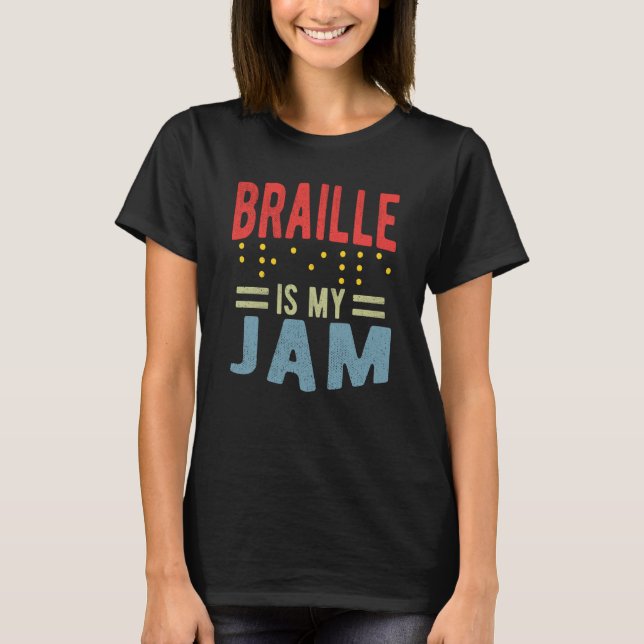 Braille is my Jam Blindness T-Shirt (Vorderseite)
