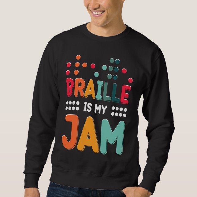 Braille Is My Jam Visually Impaired Braille Alphab Sweatshirt (Vorderseite)
