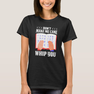 Braille macht mich nicht zum Cane, wenn Sie Männer T-Shirt