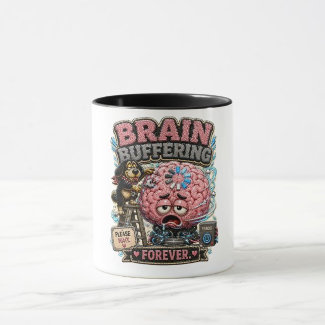 Brain Buffering Forever Persönlicher Humor Tasse (Zentrum)