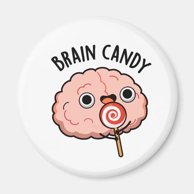 Brain Candy Funny Brain Anatomie Pun Magnet (Vorne)