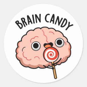Brain Candy Funny Brain Anatomie Pun Runder Aufkleber