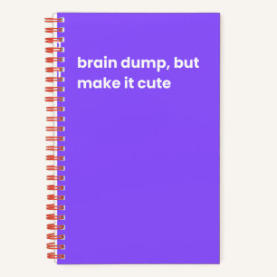 Brain dump, aber machen Sie es niedlich Notizbuch