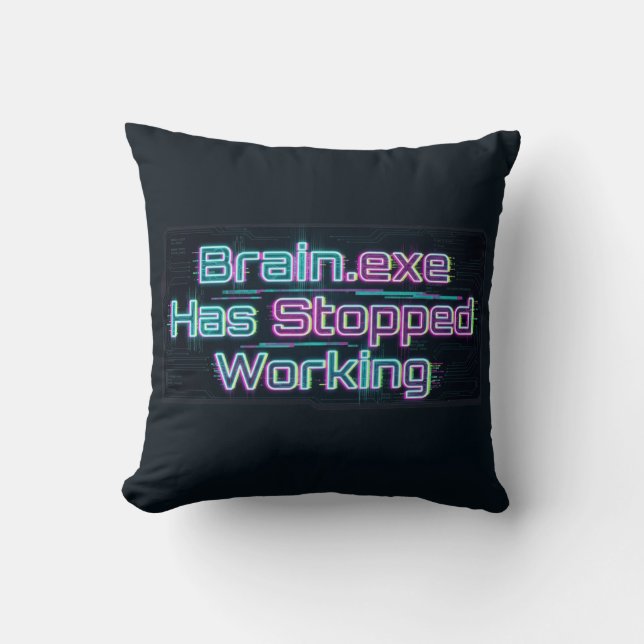 Brain.exe Has Stopped Working Funny Tee Kissen (Vorderseite)
