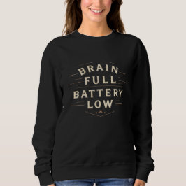 Brain Full Battery Low Vintage Typography Sweatshirt