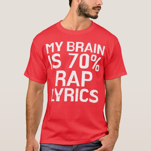 Brain Is 70 Rap Lyrics Funny Rapper Music Gift fam T-Shirt (Vorderseite)