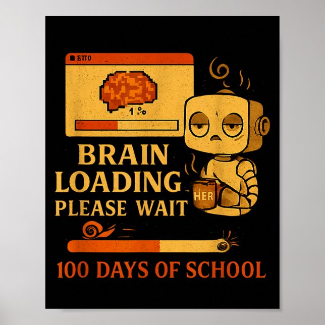 Brain Loading Please Wait – Funny 100 Days Of Scho Poster (Vorne)