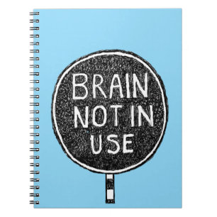 Brain Not in Use : Notebook Notizblock