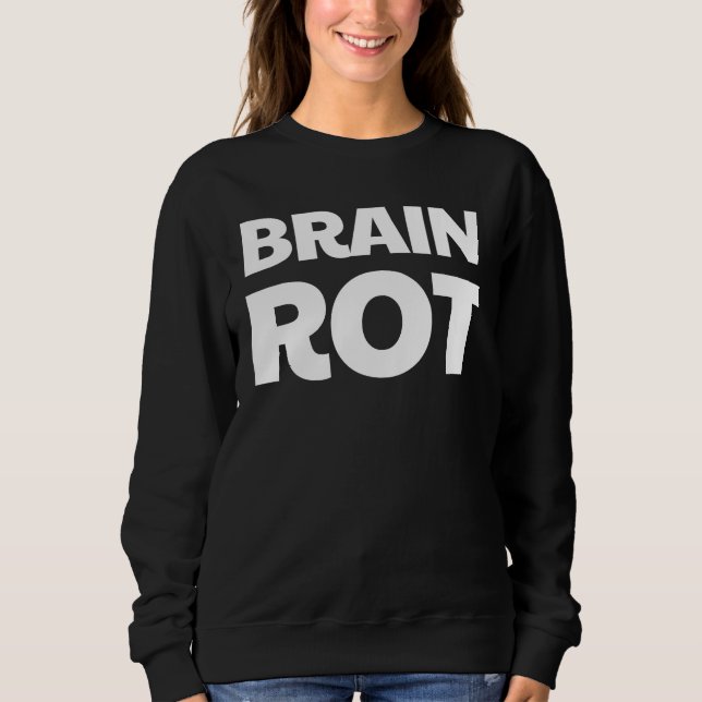 Brain Rot #2 Sweatshirt (Vorderseite)