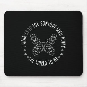 Brain Tumor Brain Cancer Gray Ribbon I Tragen Grau Mousepad