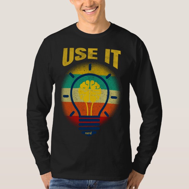 Brain  USE IT   Tech Science Gamer Student Nerd T-Shirt (Vorderseite)