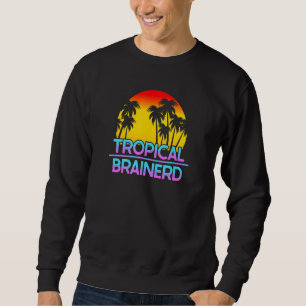 Brainerd Minnesota Funny Ironic Weather Sweatshirt
