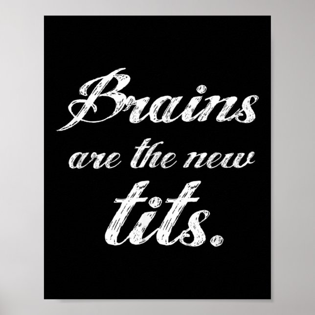 Brains Are The New Funny Feminist Litical Quote  Poster (Vorne)