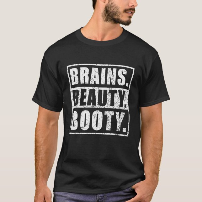 Brains Beauty Hintern Mode Beauty T-Shirt (Vorderseite)