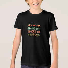Brains Off Snacks on school Lunch Break T - Shirt