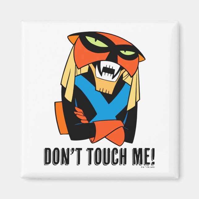 Brak Dont Touch Me  Magnet (Vorne)