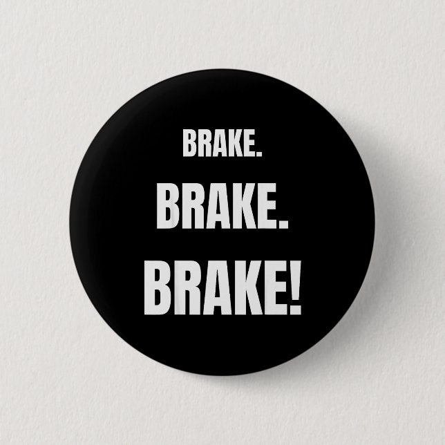 Brake! Funny Driving Instructor Ever  Button (Vorderseite)