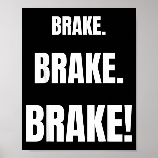 Brake! Funny Driving Instructor Ever  Poster (Vorne)