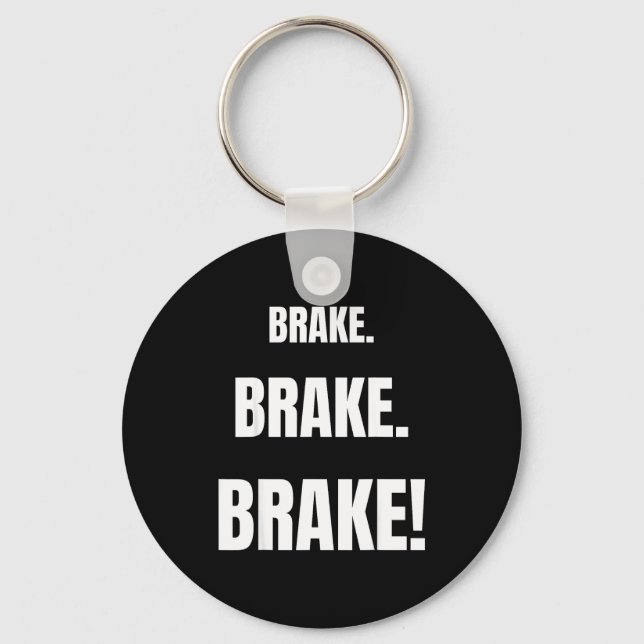 Brake! Funny Driving Instructor Ever  Schlüsselanhänger (Vorderseite)