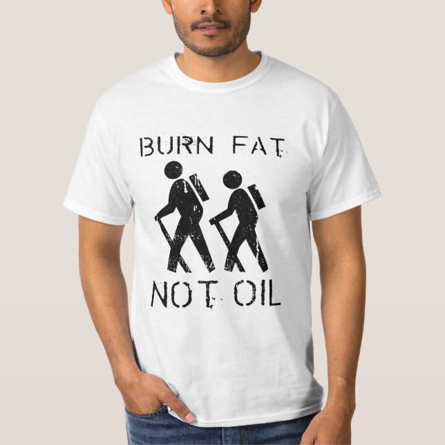 Brand-Fett. Nicht Öl. Weg T-Shirt (Vorderseite)
