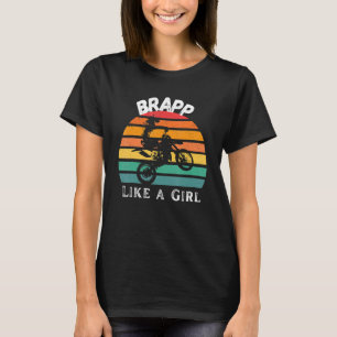 Brapp wie ein Mädchen Motocross T-Shirt