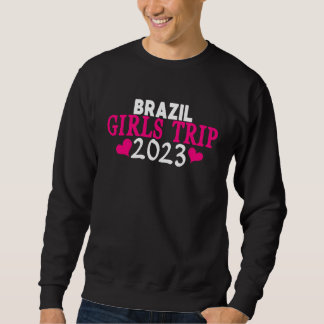 Brasil Mädchen Reise 2023 Frauen Junggesellinnenab Sweatshirt