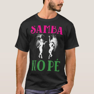 Brasil Samba No Pe Brasileira Brasileiro Brasilien T-Shirt