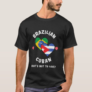 Brasilianisch Kubanisch Was gibt's nicht zu Lieben T-Shirt