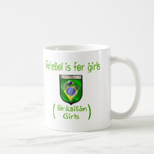 Brasilianische Mädchen - Futebol ist für Mädche Kaffeetasse