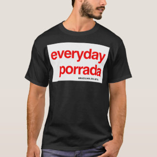 Brasilianischer Jiujitsu Everyday Porrada BJJ T-Shirt