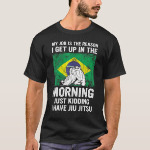 Brasilianisches Jiu Jitsu Sarkastischer Spruch Mma T-Shirt