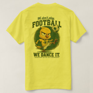 Brasilien Fan Fußball Wir tanzen es Lustiges T-Shi T-Shirt