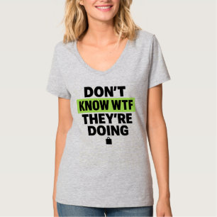 Brat Green Design – Keine Ahnung, was die da mache T-Shirt