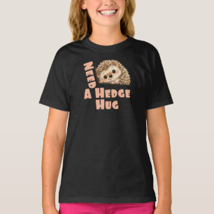 Brauche Eine Igel-Umarmen Kinder T-Shirt