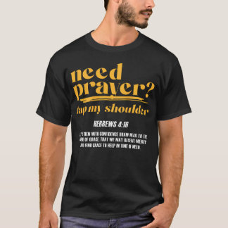Brauche Gebet Tippe Meine Schulter Christlich (Auf T-Shirt