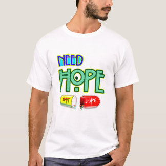 Brauche Hoffnung, nicht Drogen, Motivierende Typog T-Shirt